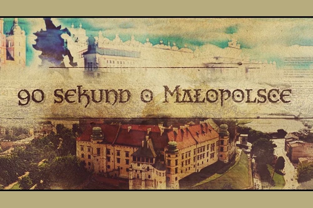 „90 sekund o Małopolsce” - zapraszamy do wspólnego oglądania!