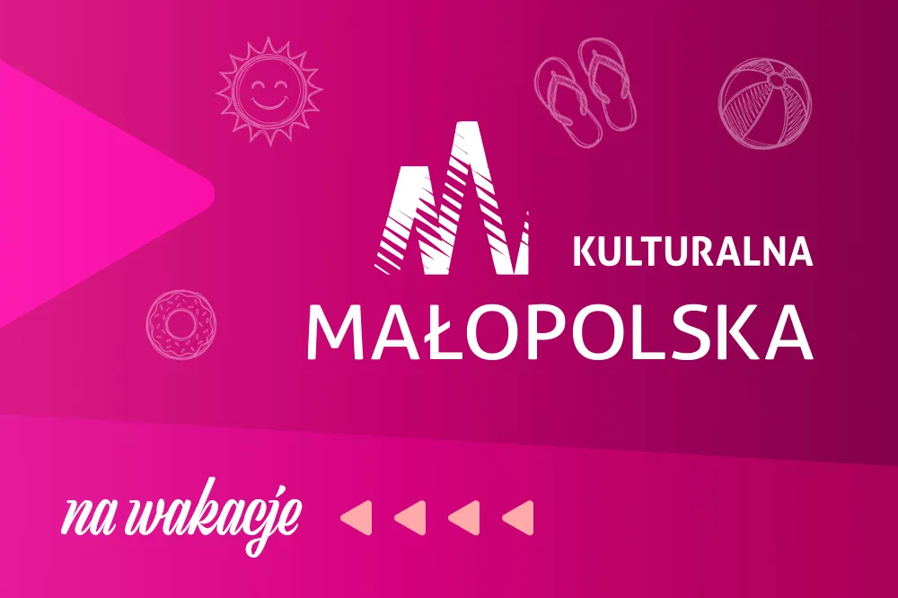 Kulturalna Małopolska na wakacje